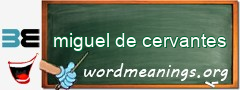 WordMeaning blackboard for miguel de cervantes